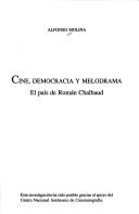 Cover of: Cine, democracia y melodrama: el país de Román Chalbaud