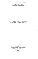 Cover of: Había una voz by Adolfo Castañón