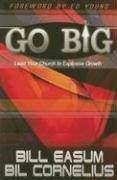 Cover of: Go Big: Lead Your Church to Explosive Growth