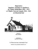 Répertoires baptêmes, mariages et sépultures de l'Église méthodiste, 1894-1925, et l'Église unie du Canada, 1926-1941, de Montréal-Sud by Pierre Rannou