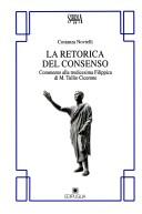 Cover of: La retorica del consenso: commento alla tredicesima Filippica di M. Tullio Cicerone