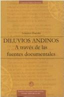 Cover of: Diluvios andinos: a través de las fuentes documentales