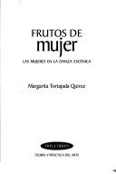 Cover of: Frutos de mujer: las mujeres en la danza escénica