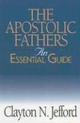 Cover of: Apostolic Fathers: An Essential Guide