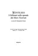 Cover of: Wentilseo: i germani sulle sponde del Mare Nostrum : atti del Convegno internazionale di studi, Padova, 13-15 ottobre 1999