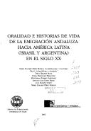 Cover of: Oralidad e historias de vida de la emigración andaluza hacia América Latina (Brasil y Argentina) en el siglo XX