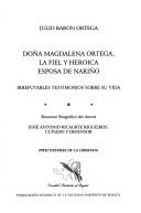 Cover of: Doña Magdalena Ortega, la fiel y heróica esposa de Nariño: irrefutables testimonios sobre su vida ; Resumen biográfico del doctor José Antonio Ricaurte Rigueiros, cuñado y defensor