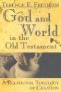 Cover of: God and world in the Old Testament: a relational theology of creation