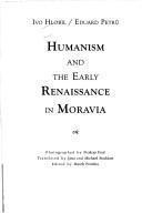 Cover of: Humanism and the early Renaissance in Moravia