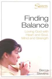 Cover of: Finding Balance: Loving God with Heart and Soul, Mind and Strength (Sisters, Bible Study for Women)