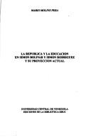 La república y la educación en Simón Bolívar y Simón Rodríguez y su proyección actual by Mario Molins Pera
