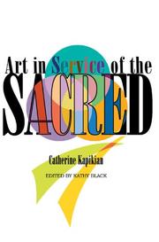Cover of: Art in Service of the Sacred by Catherine Kapikian