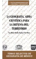 La geografía, arma científica para la defensa del territorio by Luz María Oralia Tamayo P. de Ham