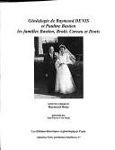 Cover of: Généalogie de Raymond Denis et Pauline Bastien by Denis, Raymond
