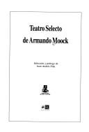 Cover of: Teatro selecto de Armando Moock