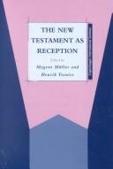 Cover of: The New Testament as reception by edited by Mogens Müller & Henrik Tronier.