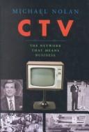 Cover of: CTV, the network that means business