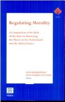 Cover of: Regulating morality: a comparison of the role of the state in mastering the mores in the Netherlands and the United States