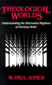 Cover of: Theological worlds: understanding the alternative rhythms of Christian belief