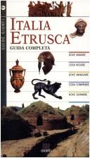 Cover of: Italia etrusca: guida completa