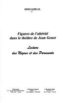 Figures de l'altérité dans le théâtre de Jean Genet by Hédi Khelil
