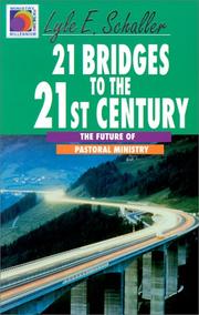 Cover of: 21 bridges to the 21st century by Lyle E. Schaller