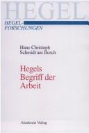 Cover of: Hegels Begriff der Arbeit