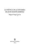 Cover of: La poética de lo invisible en Juan Ramón Jiménez