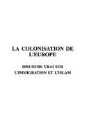 Cover of: La colonisation de l'Europe: discours vrai sur l'immigration et l'Islam