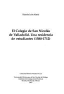 Cover of: El Colegio de San Nicolás de Valladolid: una residencia de estudiantes (1580-1712)