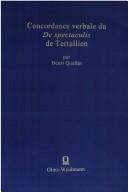 Cover of: Concordance verbale du De spectaculis de Tertullien by Henri Quellet