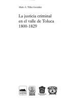 Cover of: La justicia criminal en el valle de Toluca 1800-1829