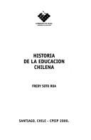 Cover of: Historia de la educación chilena