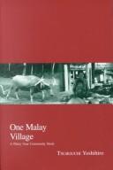 Cover of: One Malay village: a thirty-year community study