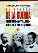 Cover of: El legado de la guerra hispano-antillana-norteamericana