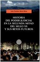 Cover of: Historia del poder judicial en la segunda mitad del siglo XX y sus retos futuros