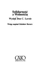Cover of: Solidarność z wolnośćią by Wydak [i.e. wydał] Don C. Lavoie ; wstęp napisał Zdzisław Rurarz.