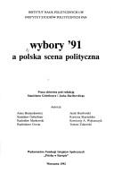 Cover of: Wybory '91 a polska scena polityczna: praca zbiorowa