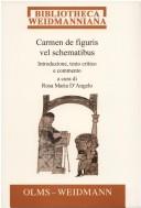 Cover of: Carmen de figuris vel schematibus