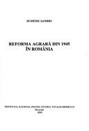 Cover of: Reforma agrară din 1945 în România