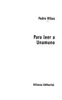 Cover of: Para leer a Unamuno by Pedro Ribas