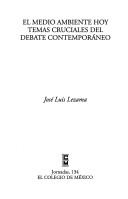 Cover of: El medio ambiente hoy: temas cruciales del debate contemporáneo