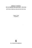Cover of: México y España en el primer franquismo, 1939-1950: rupturas formales, relaciones oficiosas