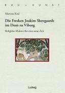 Cover of: Die Fresken Joakim Skovgaards im Dom zu Viborg: religi ose Malerei für eine neue Zeit