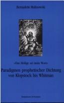 Cover of: Das Heilige sei mein Wort: Paradigmen prophetischer Dichtung von Klopstock bis Whitman