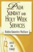 Cover of: Palm Sunday And Holy Week Services (Just in Time!)