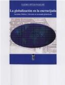 Cover of: La globalización en la encrucijada: sociedad, política y mercado en un mundo globalizado