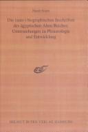 Cover of: Die (auto-)biographischen Inschriften des ägyptischen Alten Reiches: Untersuchungen zu Phraseologie und Entwicklung