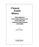 Cover of: Clement family history: descendants of Lewis Cobes Clement, U.E. (1725-1781) and Catharine Eliza Poutman (1726-1807)