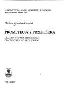 Cover of: Prometeusz z przepiórką by Elżbieta Kalemba-Kasprzak